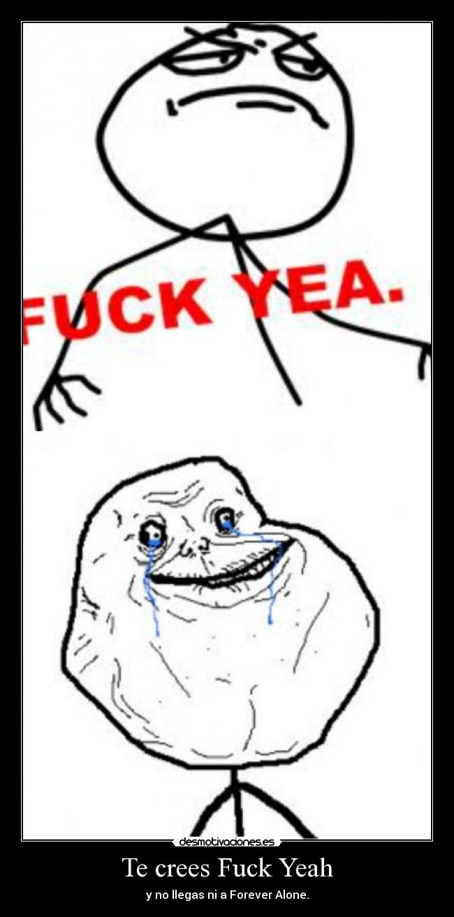 Te crees Fuck Yeah - 