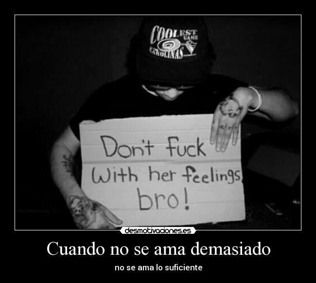 Cuando no se ama demasiado - no se ama lo suficiente