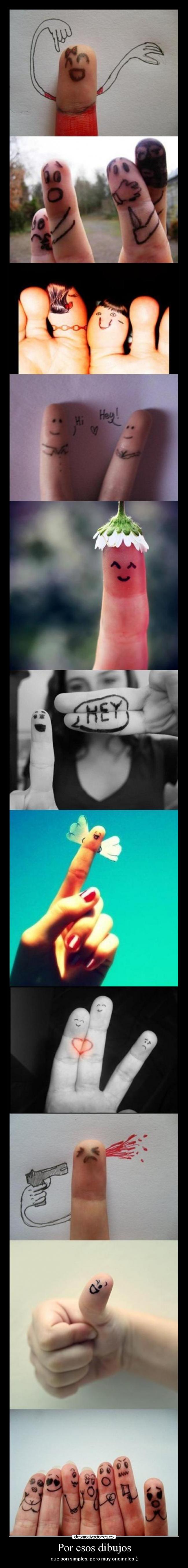 Por esos dibujos -