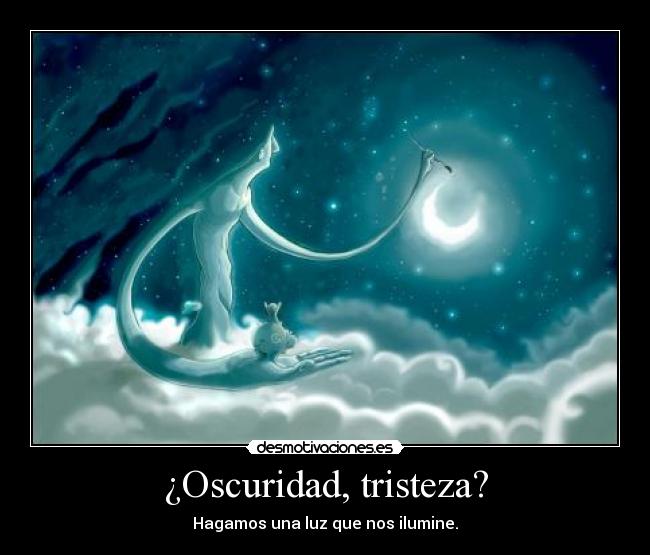 ¿Oscuridad, tristeza? - 