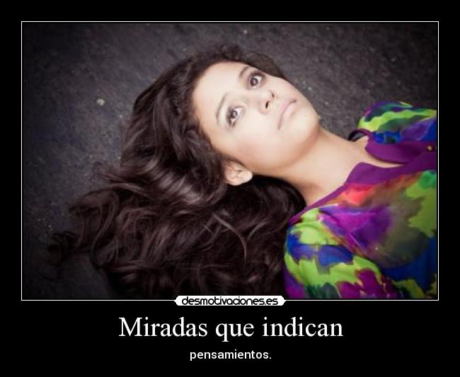 Miradas que indican - pensamientos.