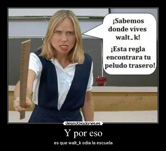 carteles walt trasero peludo desmotivaciones