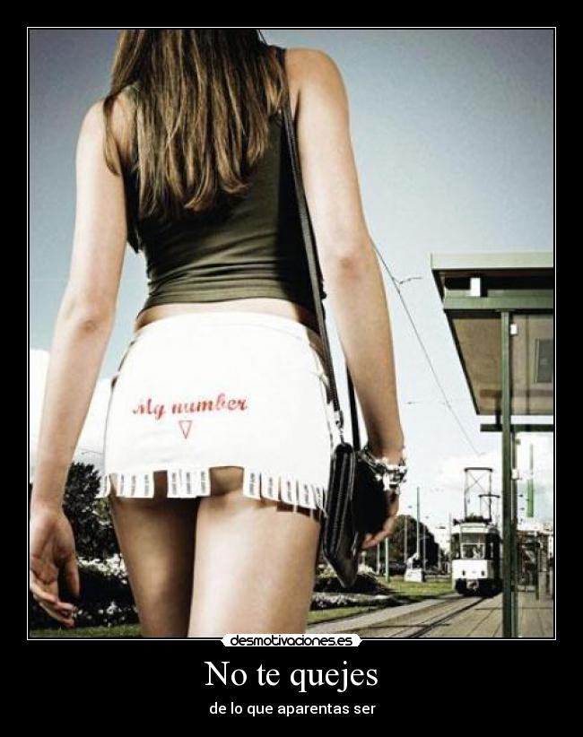 No te quejes - de lo que aparentas ser