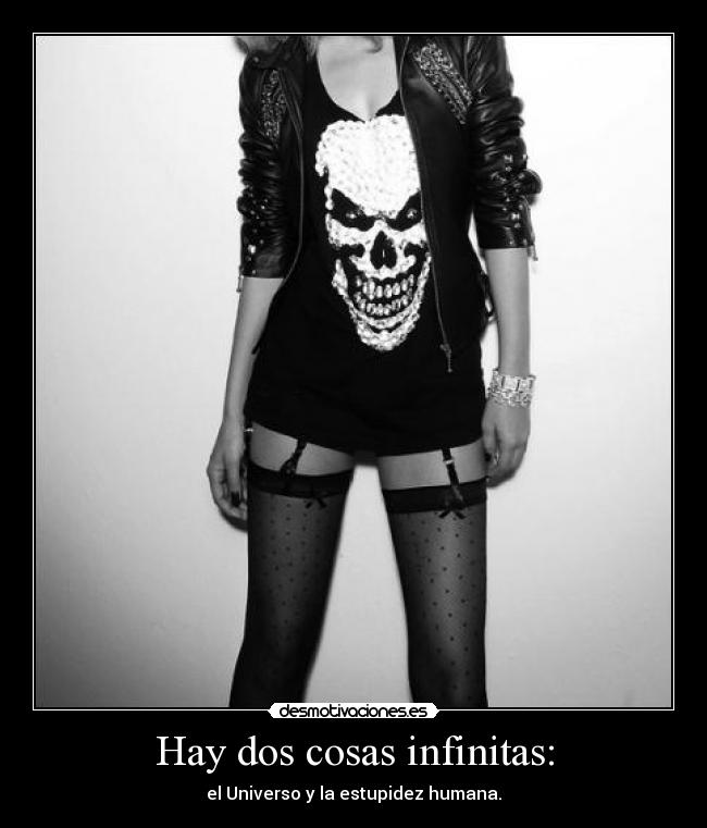 Hay dos cosas infinitas: -