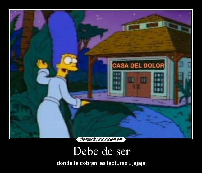 Debe de ser - 