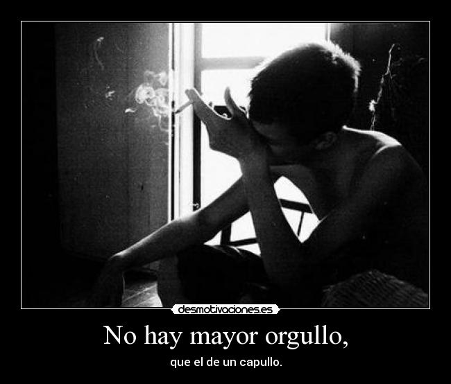 No hay mayor orgullo, -