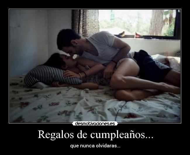 Regalos de cumpleaños... - que nunca olvidaras...