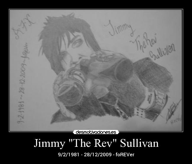 Jimmy The Rev Sullivan - 9/2/1981 - 28/12/2009 - foREVer