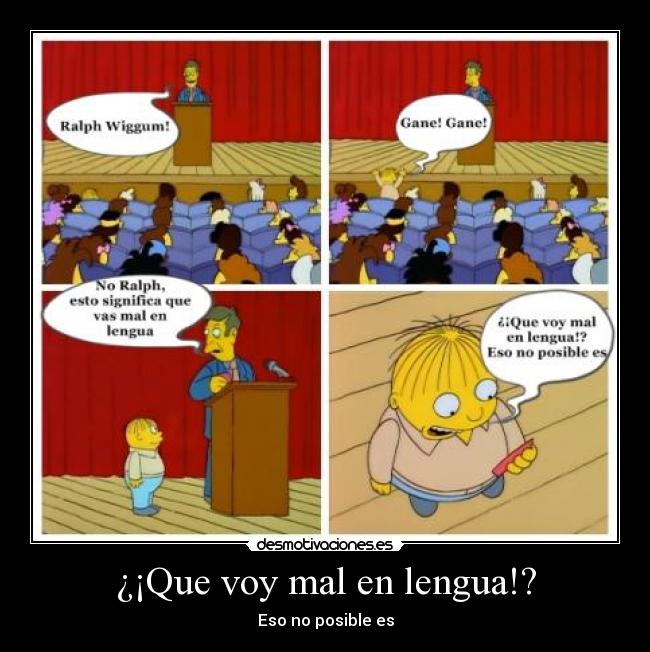 ¿¡Que voy mal en lengua!? - Eso no posible es