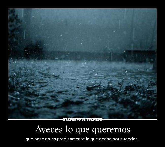 Aveces lo que queremos -