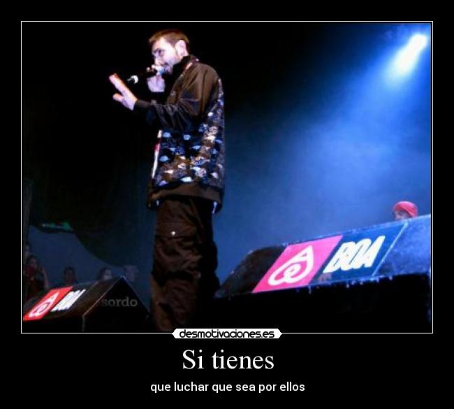 Si tienes - que luchar que sea por ellos
