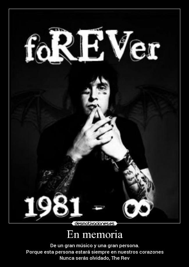 En memoria - De un gran músico y una gran persona.
Porque esta persona estará siempre en nuestros corazones
Nunca serás olvidado, The Rev
