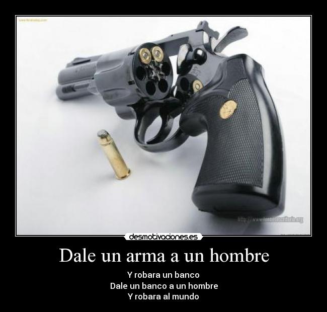 carteles arma banco hombre robar loco ocurren mas etiquetas desmotivaciones