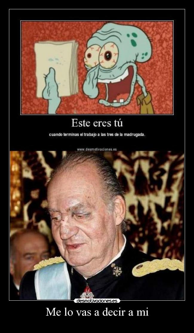 Me lo vas a decir a mi - 