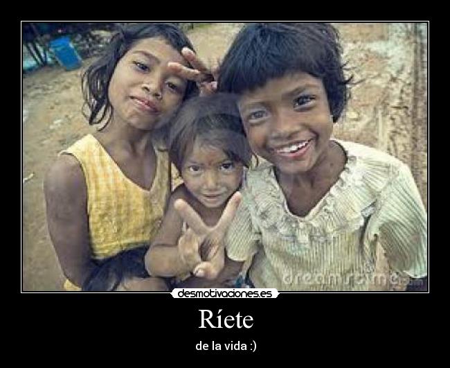 Ríete - de la vida :)