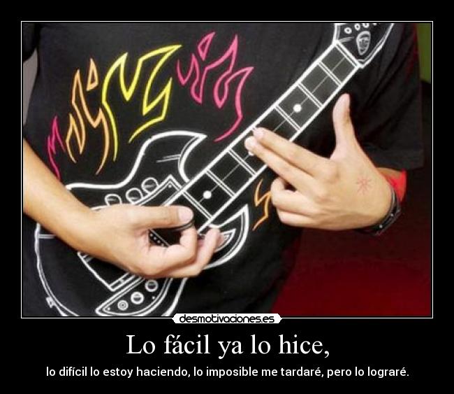 Lo fácil ya lo hice, - 
