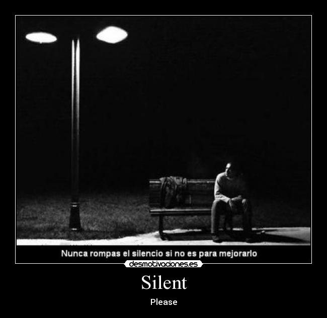 Silent - Please