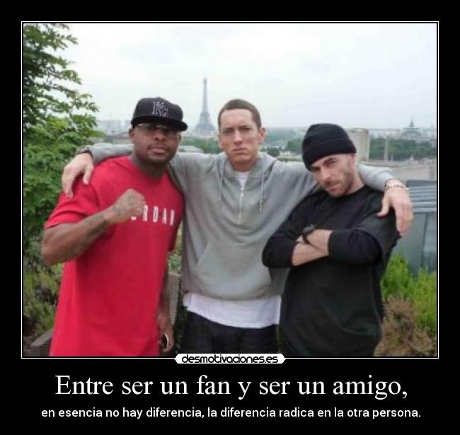 carteles ser amigo fan eminem esencia desmotivaciones