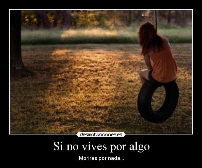 Si no vives por algo - 