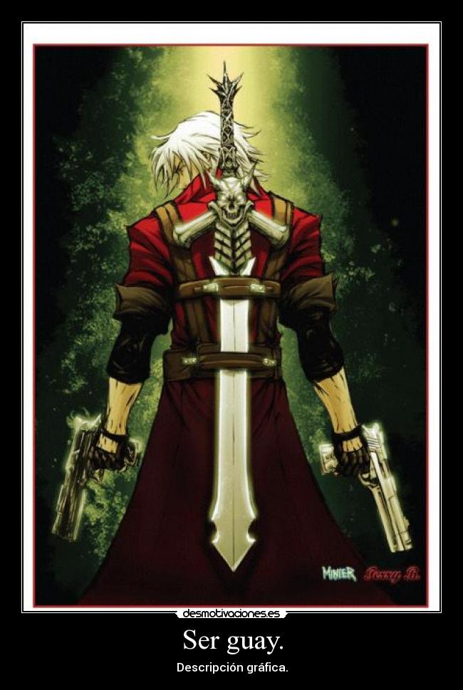 Ser guay. -