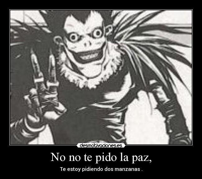 No no te pido la paz, -