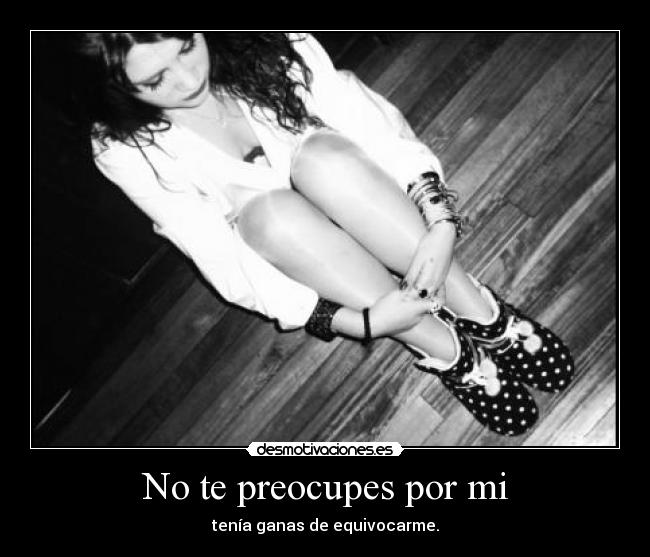 No te preocupes por mi -