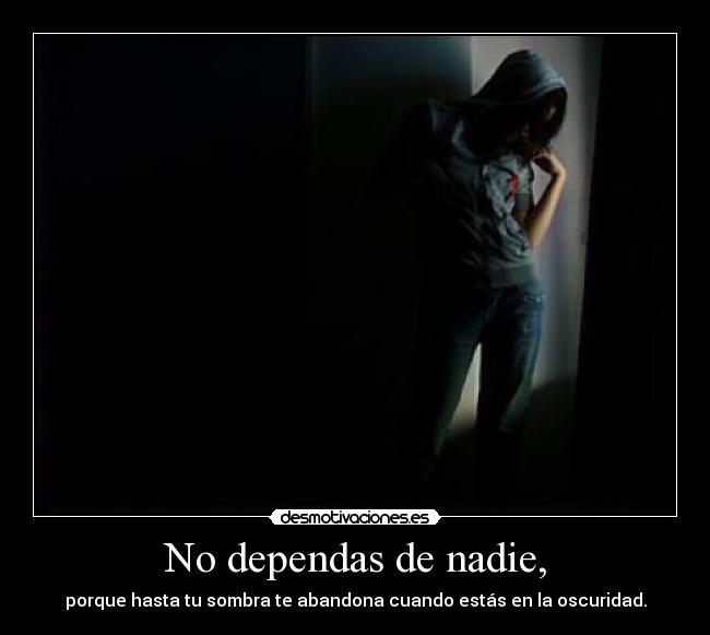 No dependas de nadie, - 