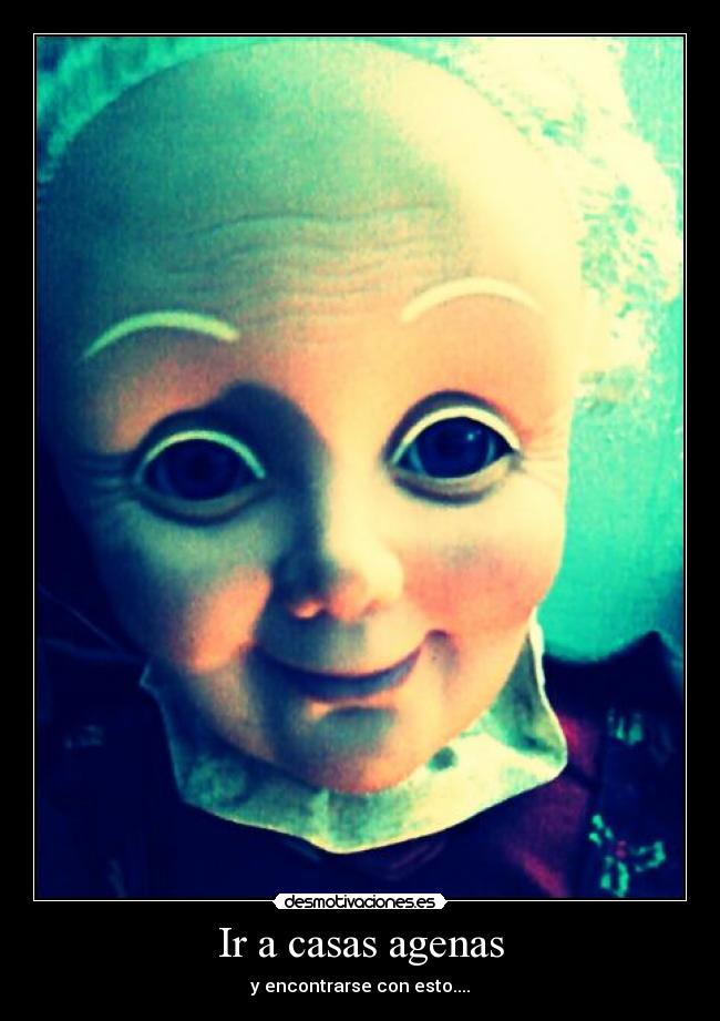 Ir a casas agenas - y encontrarse con esto....