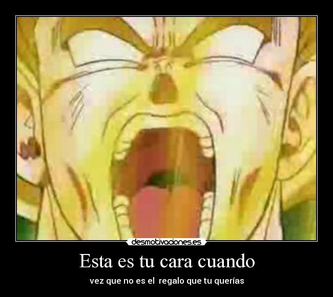Esta es tu cara cuando - 
