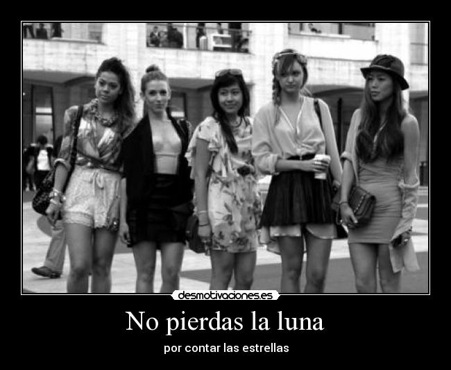 No pierdas la luna - por contar las estrellas