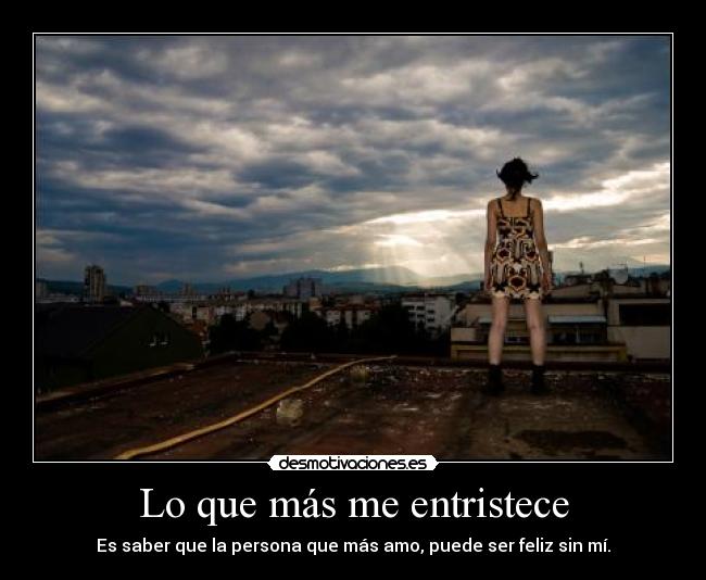 Lo que más me entristece - 