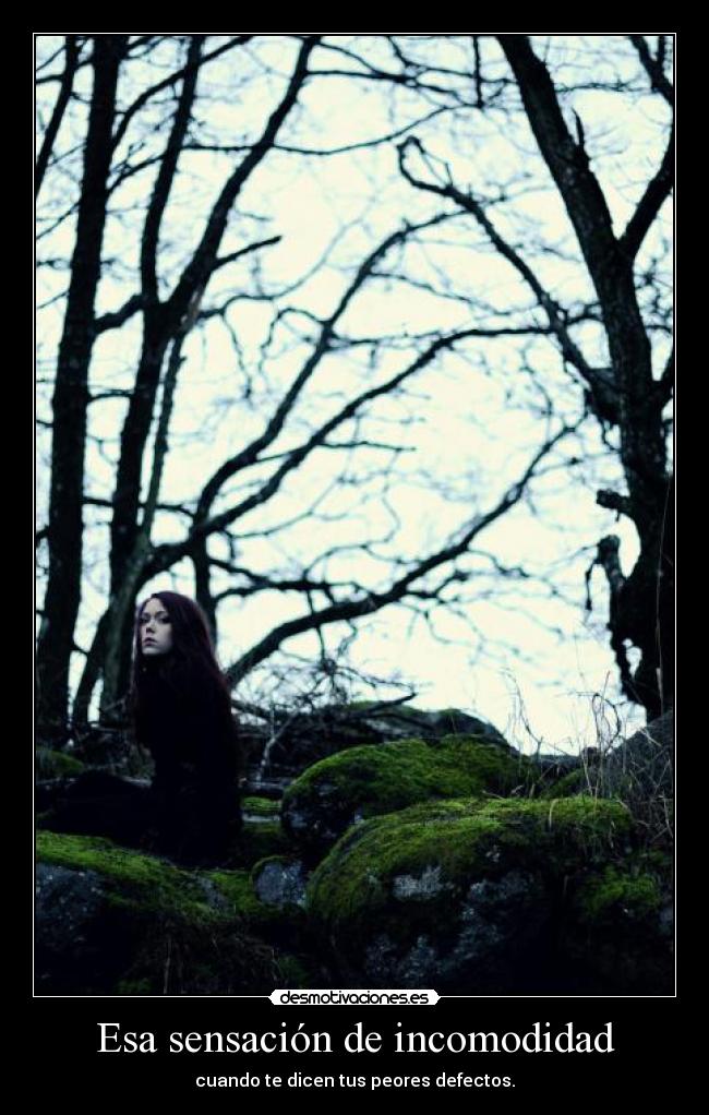 Esa sensación de incomodidad -