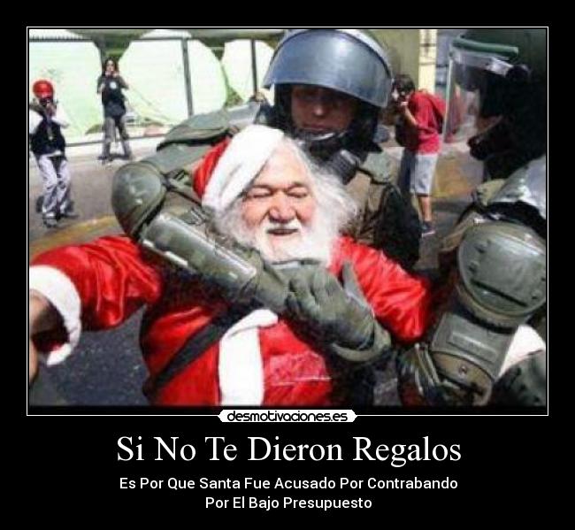 Si No Te Dieron Regalos - Es Por Que Santa Fue Acusado Por Contrabando
Por El Bajo Presupuesto