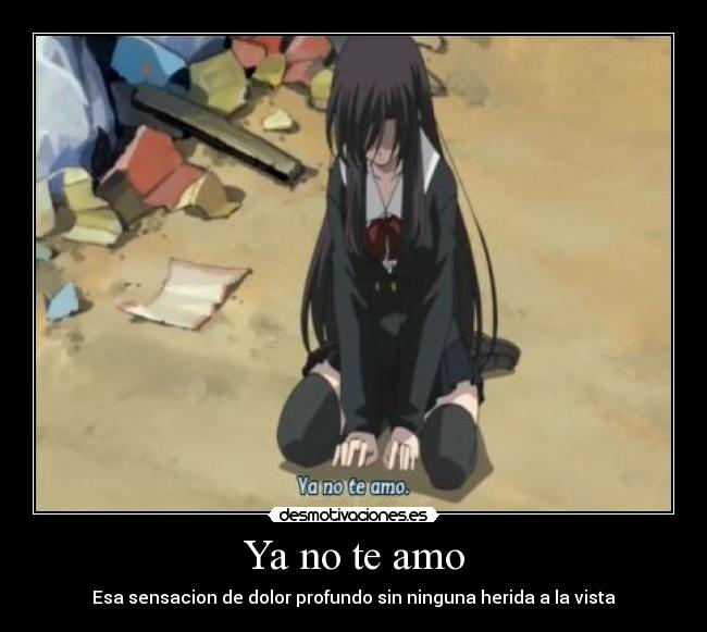 Ya no te amo - Esa sensacion de dolor profundo sin ninguna herida a la vista