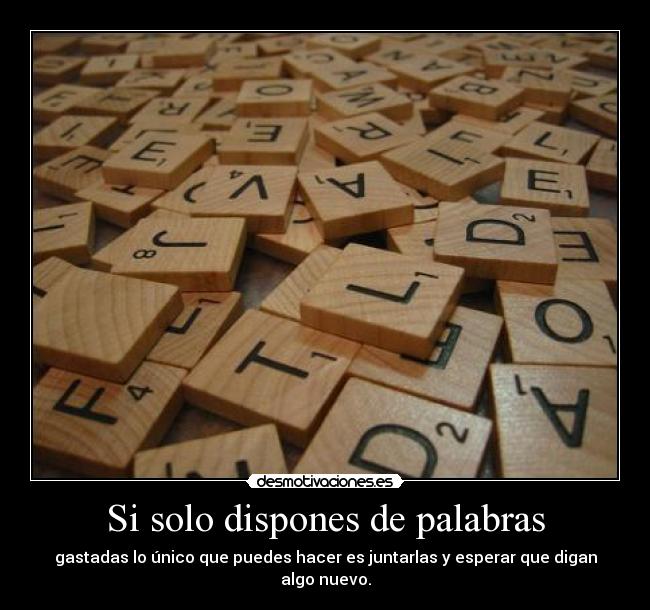 Si solo dispones de palabras -