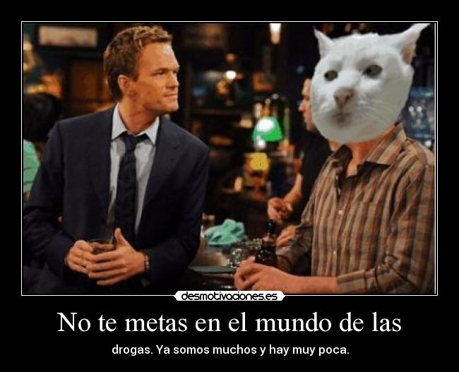 carteles mundo barney stinson mor89 yayo abuelo walt pajah love pajas que focka desmotivaciones