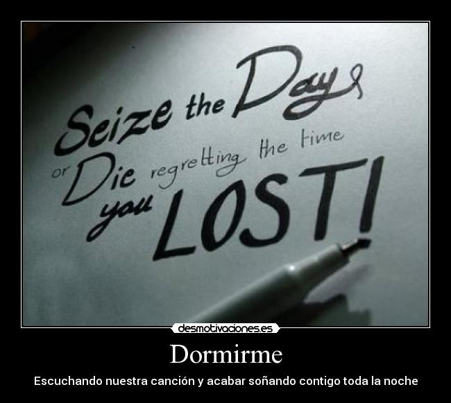 Dormirme - Escuchando nuestra canción y acabar soñando contigo toda la noche