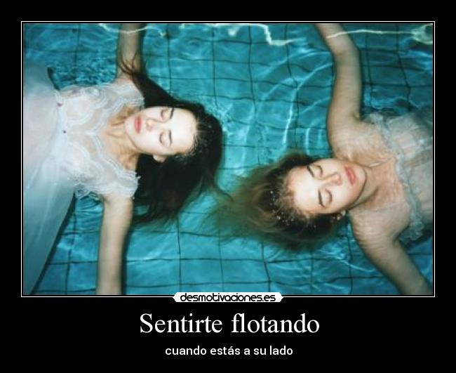 Sentirte flotando - 