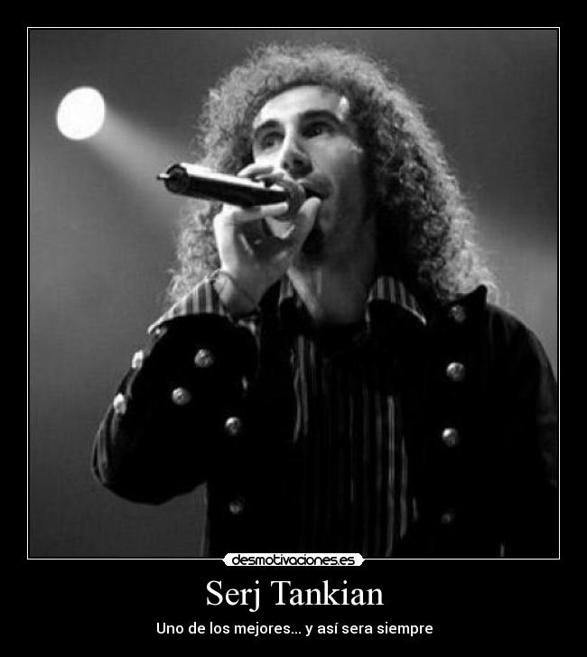 Serj Tankian - Uno de los mejores... y así sera siempre