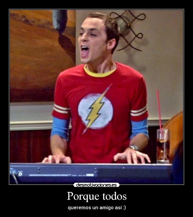 Porque todos - queremos un amigo así :)