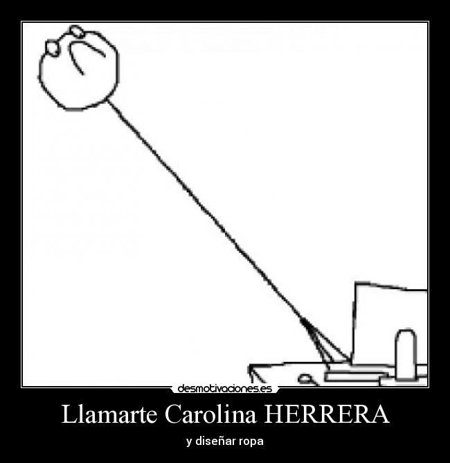 Llamarte Carolina HERRERA - y diseñar ropa