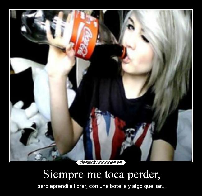 Siempre me toca perder, -