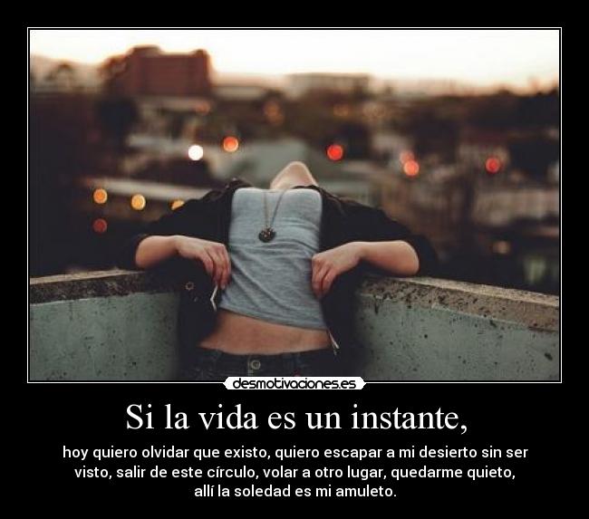 Si la vida es un instante, - 