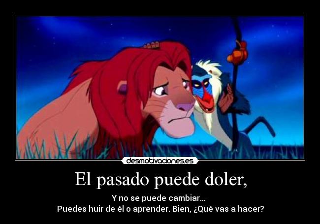 El pasado puede doler, -