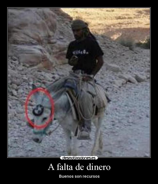 A falta de dinero - Buenos son recursos