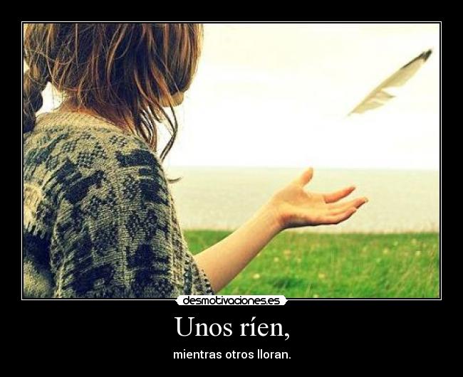 Unos ríen, -