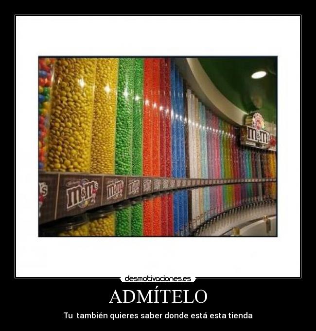 ADMÍTELO - Tu  también quieres saber donde está esta tienda