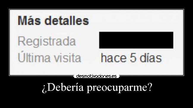 ¿Debería preocuparme? - 