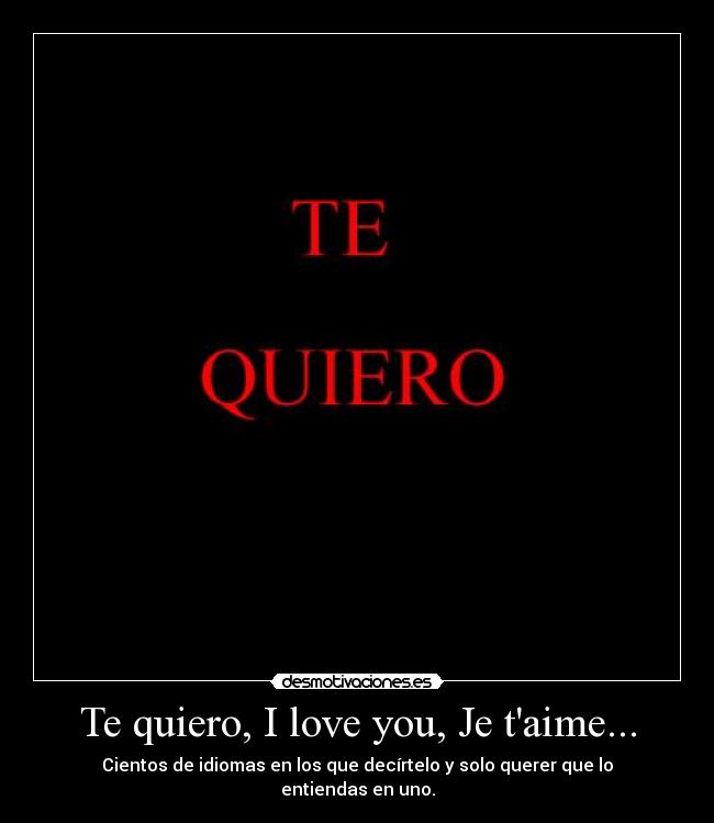 Te quiero, I love you, Je taime... - Cientos de idiomas en los que decírtelo y solo querer que lo entiendas en uno.