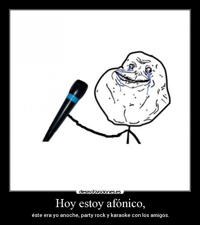 Hoy estoy afónico, - 